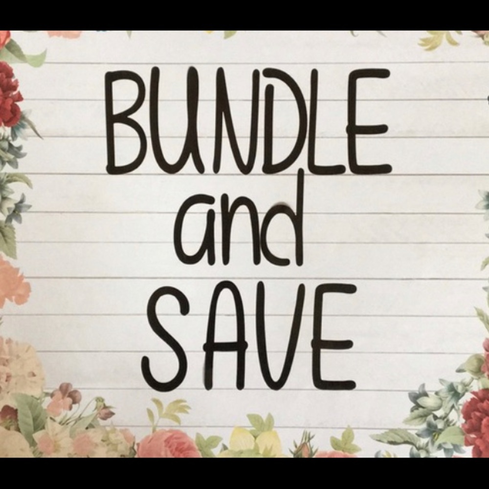 BUNDLE AND SAVE HUGE!!